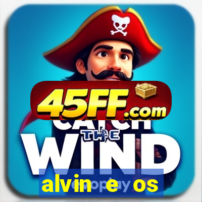 alvin e os esquilos redecanais